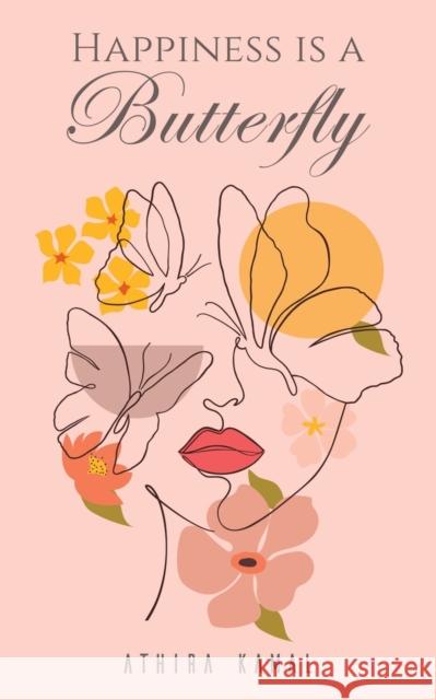 Happiness Is a Butterfly Athira Kamal 9789948796381 Austin Macauley Publishers FZE - książka