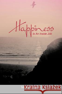Happiness Is an Inside Job  9781466914650 Trafford Publishing - książka