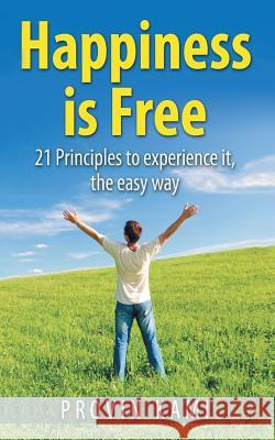Happiness is Free: 21 Principles to Experience It the Easy Way Kami, Provin 9781482845297 Partridge India - książka