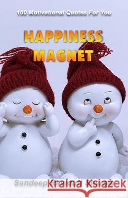 Happiness Magnet: 100 Motivational Quotes For You Sandeep Ravidutt Sharma 9781694901859 Independently Published - książka