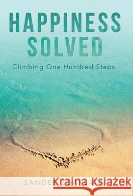 Happiness Solved: Climbing One Hundred Steps Sandee Sgarlata 9781480897007 Archway Publishing - książka