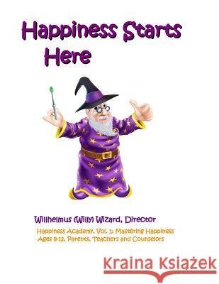 Happiness Starts Here Robert D. Isett 9780984500833 Robert Isett - książka