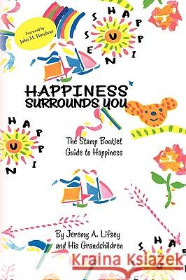 Happiness Surrounds You Jeremy A. Lifsey 9781441591272 Xlibris Corporation - książka