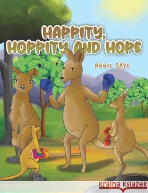 Happity, Hoppity and Hope Abbie Skye 9781035839452 Austin Macauley Publishers - książka