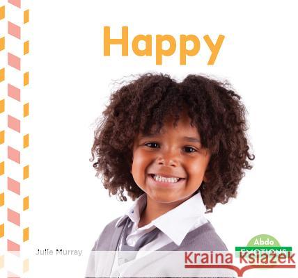 Happy Julie Murray 9781680805239 Abdo Kids - książka