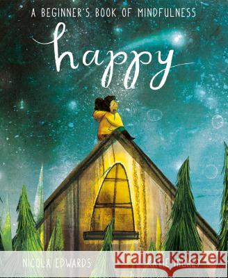 Happy: A Beginner's Book of Mindfulness Nicola Edwards 9780593121191 Rodale Kids - książka