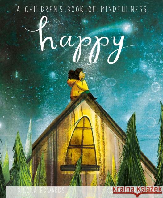 Happy: A Children's Book of Mindfulness Edwards, Nicola 9781838914110 Little Tiger Press Group - książka