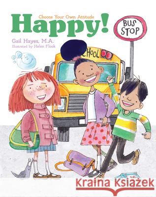 Happy!: A Choose Your Own Attitude Book Hayes, Gail 9781486723041 Flowerpot Press - książka