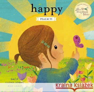 Happy: A Song of Joy and Thanks for Little Ones, Based on Psalm 92. Lloyd-Jones, Sally 9780310151197 Zonderkidz - książka