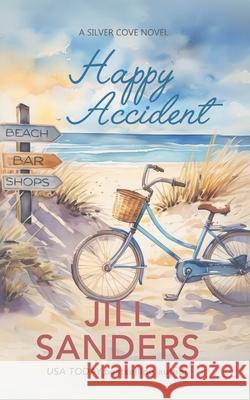 Happy Accident Jill Sanders 9781974256570 Createspace Independent Publishing Platform - książka