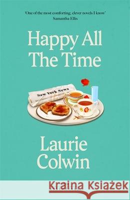 Happy All the Time: With an introduction by Katherine Heiny Laurie Colwin 9781474615921 Orion Publishing Co - książka