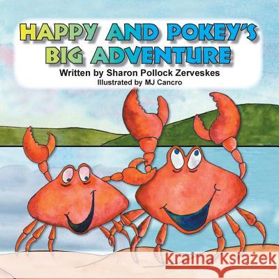 Happy and Pokey's Big Adventure Sharon Pollock Zerveskes Mj Cancro 9781500328788 Createspace - książka