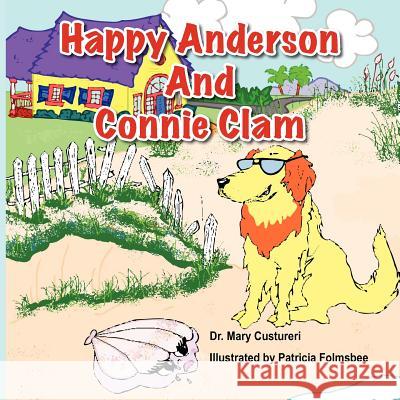 Happy Anderson and Connie Clam Mary Katherine Custureri Patricia Folmsbee 9780988783607 Taylor and Seale Publishers - książka