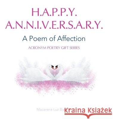 Happy Anniversary: A Poem of Affection Macarena Luz Bianchi 9781954489080 Spark Social, Inc. - książka