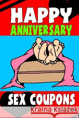 Happy Anniversary Sex Coupons J. L. Silver 9781530490073 Createspace Independent Publishing Platform - książka