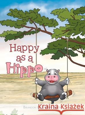 Happy as a Hippo Joyann Smith Brandon 9781664288164 WestBow Press - książka