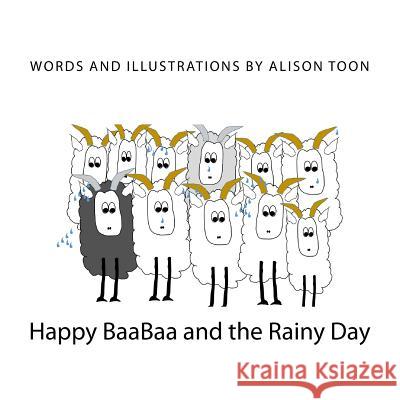 Happy BaaBaa and the Rainy Day Toon, Alison 9781543092431 Createspace Independent Publishing Platform - książka