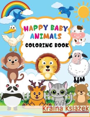 Happy Baby Animals Coloring Book: A coloring book for kids with animals and names, Baby animals coloring book for kids ages 3-6, Draw and Write on Ver Stephan R. Rigels 9783986540807 Gopublish - książka