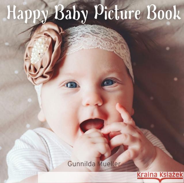 Happy Baby Picture Book: No-Text, Gift Book for Seniors with Dementia and Alzheimer's Patients Gunnilda Mueller 9789189452855 Adisan Publishing AB - książka