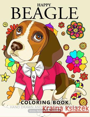 Happy Beagle Coloring Book: Dog coloring book for dog and puppy lover Balloon Publishing 9781981796175 Createspace Independent Publishing Platform - książka