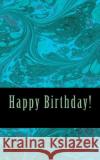 Happy Birthday! Happy Birthday! 9781537321691 Createspace Independent Publishing Platform