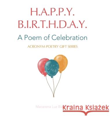 Happy Birthday: A Poem of Celebration Macarena Luz Bianchi 9781954489141 Spark Social, Inc. - książka
