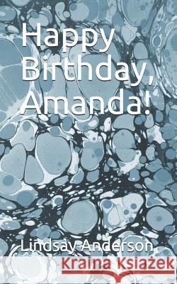 Happy Birthday, Amanda! Lindsay Anderson 9781095298848 Independently Published - książka