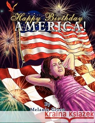 Happy Birthday America! Melanie Green 9781450016131 Xlibris Corporation - książka