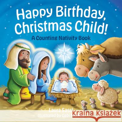 Happy Birthday, Christmas Child!: A Counting Nativity Book Sassi, Laura 9781640607996 Paraclete Press (MA) - książka