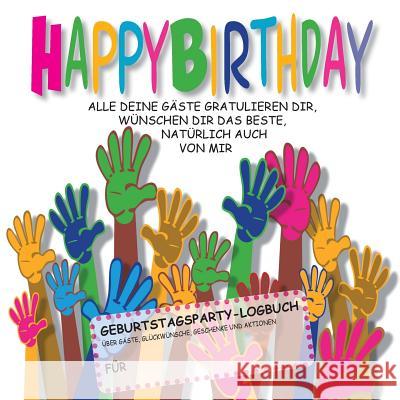Happy Birthday: Geburtstagsparty-Logbuch Elsasser, Pit 9783833498411 Books on Demand - książka
