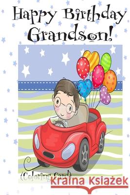 HAPPY BIRTHDAY GRANDSON! (Coloring Card): (Personalized Birthday Card for Boys!): Inspirational Birthday Messages & Images! Florabella Publishing 9781720381044 Createspace Independent Publishing Platform - książka