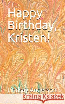 Happy Birthday, Kristen! Lindsay Anderson 9781096018117 Independently Published - książka