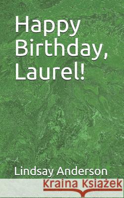 Happy Birthday, Laurel! Lindsay Anderson 9781094869308 Independently Published - książka