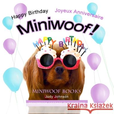 Happy Birthday Miniwoof: Bon Anniversaire Miniwoof John Hider Abbey Hider Pierre Buteau 9781916189232 Westbrook Cottage Publications - książka