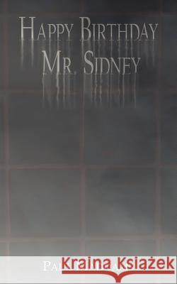 Happy Birthday Mr. Sidney Paul Maddams 9781410705235 Authorhouse - książka