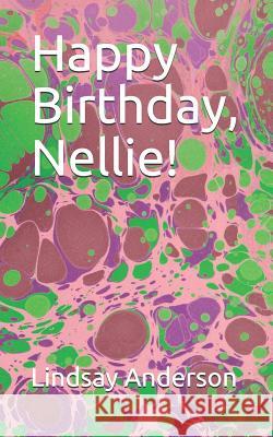 Happy Birthday, Nellie! Lindsay Anderson 9781796322859 Independently Published - książka