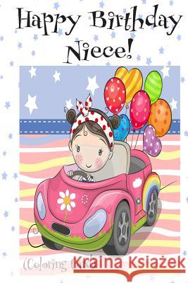 HAPPY BIRTHDAY NIECE! (Coloring Card): Personalized Birthday Card for Girls, Inspirational Birthday Messages! Florabella Publishing 9781720320470 Createspace Independent Publishing Platform - książka