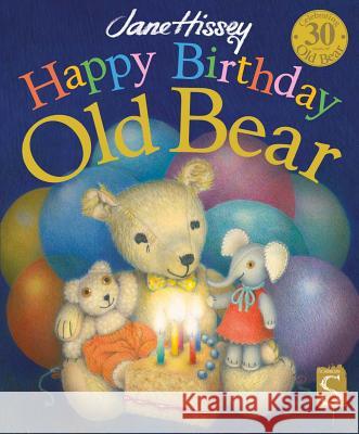 Happy Birthday, Old Bear Jane Hissey 9781910706725 Scribblers - książka