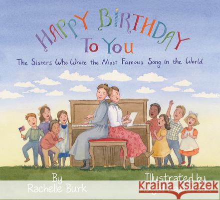 Happy Birthday to You!: The Sisters Who Wrote the Most Famous Song in the World  9781954354340 Creston Books - książka