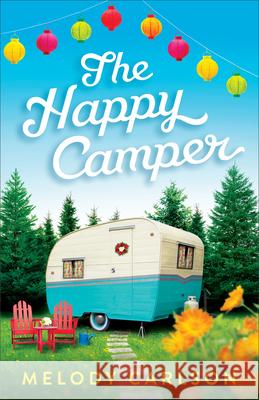 Happy Camper Melody Carlson 9780800737863 Fleming H. Revell Company - książka