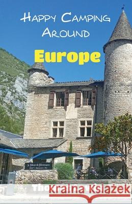 Happy Camping Around Europe Thomas Lewin 9781803813219 Grosvenor House Publishing Ltd - książka