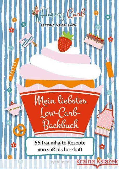 Happy Carb: Mein liebstes Low-Carb-Backbuch : 55 traumhafte Rezepte von süß bis herzhaft Meiselbach, Bettina 9783958141353 Systemed - książka