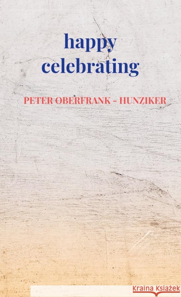 happy celebrating Oberfrank - Hunziker, Peter 9789403601922 Bookmundo - książka
