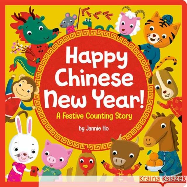 Happy Chinese New Year!: A Festive Counting Story Jannie Ho 9780593562970 Random House USA Inc - książka