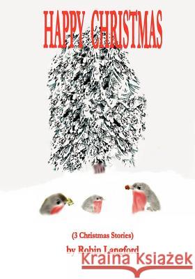 Happy Christmas Robin Langford 9780983944904 Story Company Publishing - książka