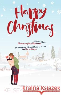 Happy Christmas: A Hilarious Holiday Marriage of Convenience Romance Kelsey Humphreys 9781959428183 Magnamour Press - książka