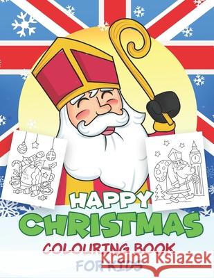 Happy Christmas Colouring Book For Kids: Father Christmas Coloring book for Kids (UK Edition ) Magic Art 9781673520248 Independently Published - książka