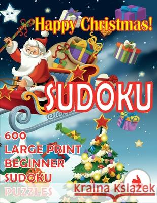 Happy Christmas Sudoku: 600 Large Print Easy Puzzles Beginner Sudoku for relaxation, mindfulness and keeping the mind active during the holida Cute Huur 9789527278420 Paul MC Namara - książka