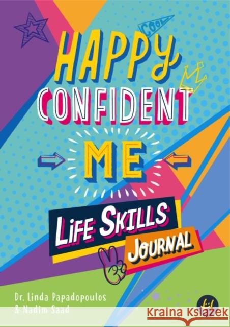 Happy Confident Me Life Skills Journal: 60 activities to develop 10 key Life Skills The Happy Confident Company 9781916387089 Best of Parenting Publishing - książka