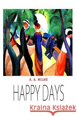 Happy Days A. A. Milne 9781481847766 Createspace - książka